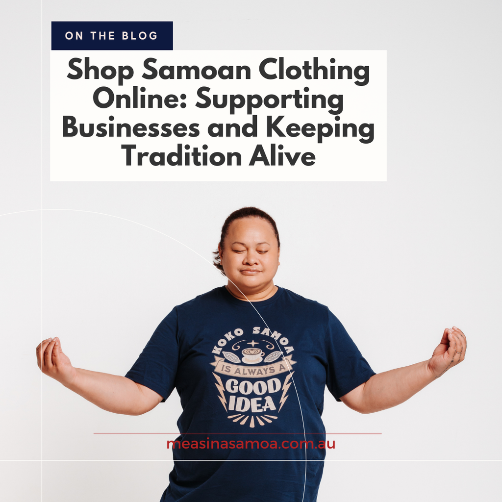 Shop Samoan Clothing Online: Supporting Businesses and Keeping Tradition Alive